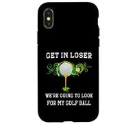 Get in Loser We're Going to Look My Golf Ball Golfer Golfing Case for iPhone X/XS