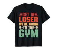 Get in Loser We're Going to the Gym Value Graphic T-Shirt