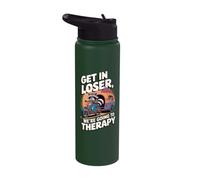 Get in Loser We're Going to Therapy Stainless Steel Insulated Water Bottle