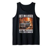 Get in Loser We're Hiding Till December Funny Thanksgiving Tank Top