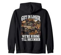 Get In Loser We're Hiding Till December Funny Thanksgiving Zip Hoodie