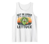 Get in Loser We're Learning About Lettuce Funny Garden Tank Top