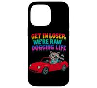 Get In Loser We're Raw Dogging Life Raccoon Design Case for iPhone 14 Pro Max