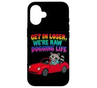 Get In Loser We're Raw Dogging Life Raccoon Design Case for iPhone 16
