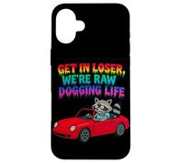 Get In Loser We're Raw Dogging Life Raccoon Design Case for iPhone 16 Plus
