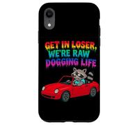 Get In Loser We're Raw Dogging Life Raccoon Design Case for iPhone XR