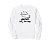GET IN MY BELLY PIE Thanksgiving Funny Pumpkin Pun Meme Sweatshirt