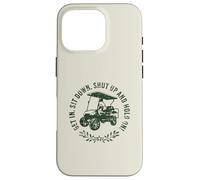 Get In Sit Down Shut Up and Hold On Funny Golf Cart Design Case for iPhone 16 Pro