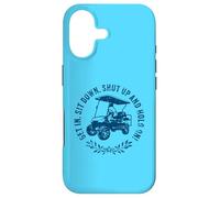 Get In Sit Down Shut Up and Hold On Funny Golf Cart Design Case for iPhone 17