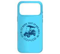 Get In Sit Down Shut Up and Hold On Funny Golf Cart Design Case for iPhone 17 Pro Max