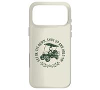 Get In Sit Down Shut Up and Hold On Funny Golf Cart Design Case for iPhone 17 Pro Max