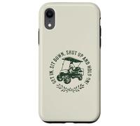 Get In Sit Down Shut Up and Hold On Funny Golf Cart Design Case for iPhone XR