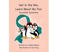 Get in the Mix, Learn About My Tics: Tourette's Syndrome: Tourette's Syndrome: Tourette's Syndrome