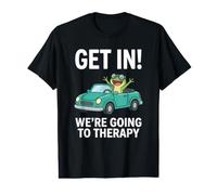 Get in We're Going to Therapy Funny Frog Value Graphic T-Shirt