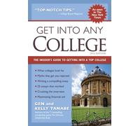 Get into Any College : The Insider’s Guide to Getting into a Top College