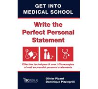Get into Medical School - Write the perfect personal statement: Effective techniques & over 100 examples of real successful personal statements (UCAS Medicine)