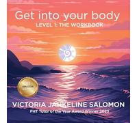Get Into Your Body Level 1: The Workbook
