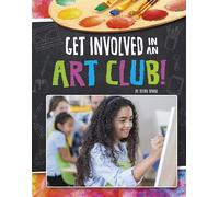Get Involved in an Art Club! (Join the Club)