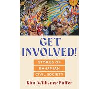 Get Involved!: Stories of Bahamian Civil Society (Critical Caribbean Studies)