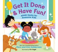 Get It Done & Have Fun! : ADHD Hacks for Awesome Kids