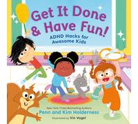 Get It Done & Have Fun!: ADHD Hacks for Awesome Kids
