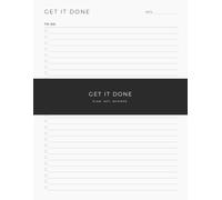 Get It Done Planner: Productivity Checklist Designed to Help You Prioritize Important Tasks, Beat Procrastination and Accomplish More Every Day