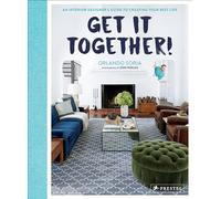 Get It Together!: An Interior Designer's Guide to Creating Your Best Life