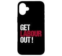 Get Labour out - Political British Protest ReformUK Case for iPhone 16 Plus