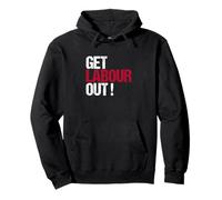 Get Labour out - Political British Protest ReformUK Pullover Hoodie