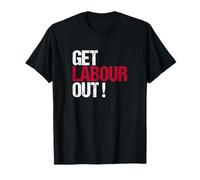Get Labour Out - Political British Protest ReformUK T-Shirt
