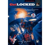 Get Locked (Book & CD): For Bass & Drums: the Ultimate Guide to Creating a Solid Rhythm Section