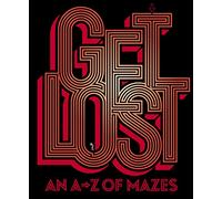 Get Lost : An A-Z of Mazes