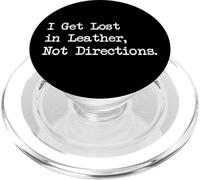 Get Lost in Leather Not Directions Funny Quotes PopSockets PopGrip for MagSafe