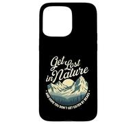 Get Lost In Nature And Hope You Don't Get Eaten - Hiking Case for iPhone 15 Pro Max