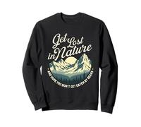 Get Lost In Nature And Hope You Don't Get Eaten - Hiking Sweatshirt
