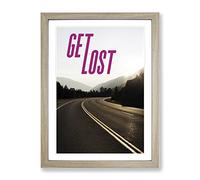 Get Lost Typography Quote Framed Print | A4 Oak Framed Wall Art | Ready to Hang | Modern Positive Affirmations Picture | Living Room Bedroom Lounge Office