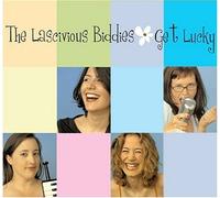 Get Lucky by The Lascivious Biddies (2004-08-02)