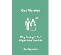 Get Married: Why Saying "I Do" Might Save Your Life