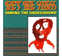 Get Me High - Taming The Underground