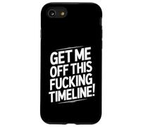 Get Me Off This Fucking Timeline For Fed Up People Case for iPhone SE (2020) / 7/8