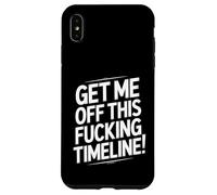 Get Me Off This Fucking Timeline For Fed Up People Case for iPhone XS Max
