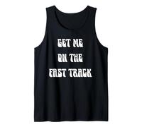 Get Me on The Fast Track Tank Top