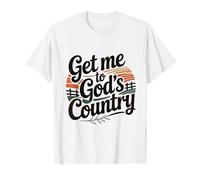 Get Me To God’s Country T-Shirt