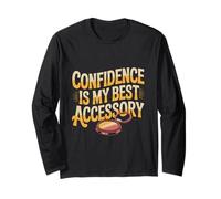 Get Motivated Funny Motivational Confidence is My Accessory Long Sleeve T-Shirt
