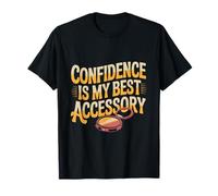 Get Motivated Funny Motivational Confidence is My Accessory T-Shirt