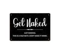 Get Naked Bathroom Funny Wall Decor, Just Kidding This is A Half Bath Don't Make It Weird Rustic Toilet Decoration, Retro Humor Art Poster Metal Hanging Plaque 12X8 Inch