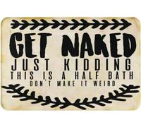 Get Naked! Just Kidding This is A Half Bath Non Slip Absorbent Resist Dirt Doormat Entrance Rug Inside Floor Mats for Home Bedroom Kitchen Front Porch_18 x 30 Inches