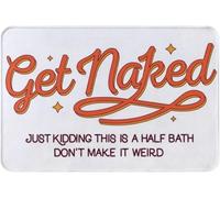 Get Naked Sign Just Kidding This is A Half Bath Funny Apartment Bathroom Non Slip Absorbent Resist Dirt Doormat Entrance Rug Inside Floor Mats for Home Bedroom Kitchen Front Porch_20 x 32 Inches