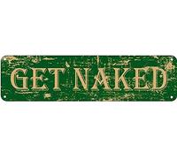 Get Naked Street Sign Home Wall Decor Poster Retro Vintage 4x16 Inch Tin Sign