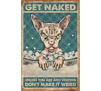 Get Naked Unless You Are Just Visiting Don'T Make It Weird Funny Bathroom Bathroom Cat Watching Retro Metal Tin Sign 8X12 Inches